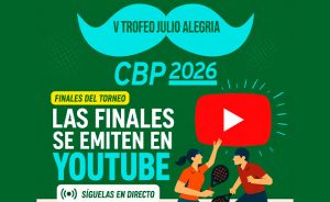Finales del II CBP 2026 – V TROFEO JULIO ALEGRÍA